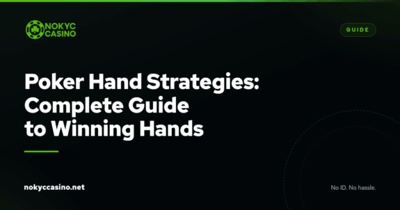 Poker Hand Strategies: Complete Guide to Winning Hands