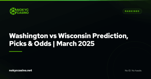 Washington vs Wisconsin Prediction, Picks & Odds | March 2025